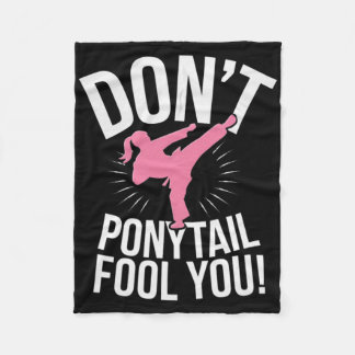 Dont Let The Ponytail Fool You Funny For Karate Gi Fleece Deken