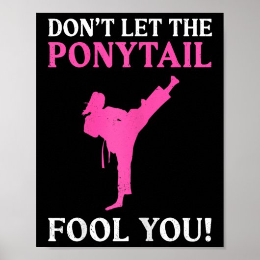 Don't Let The Ponytail Fool You Karate Fighter Mar Poster (Voorkant)