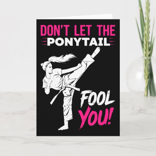 Don't Let The Ponytail Fool You Karate Funny Karat Kaart (Voorkant)