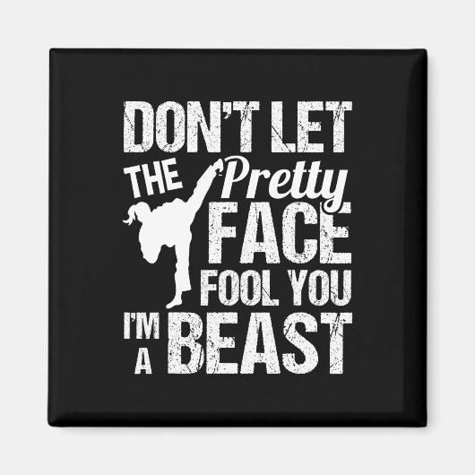 Dont Let The Pretty Face Fool You Karate Taekwondo Magneet (Voorkant)