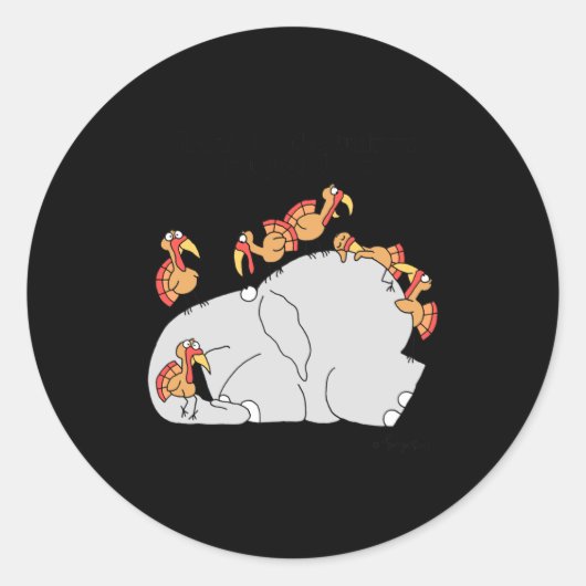 Dont Let The Turkeys Get You Down Ronde Sticker (Voorkant)