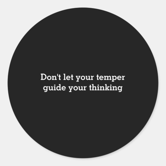 Dont Let Your Temper  Ronde Sticker (Voorkant)