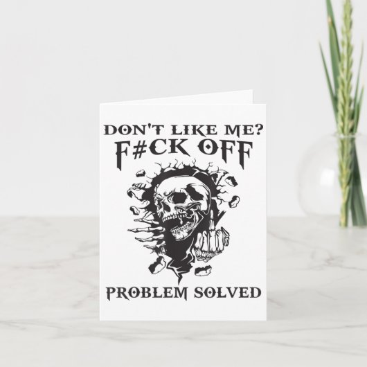 Don't Like Me_ F#ck Off Problem-solved Funny Humor Kaart (Voorkant)