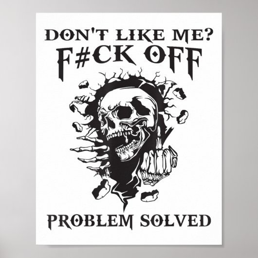 Don't Like Me_ F#ck Off Problem-solved Funny Humor Poster (Voorkant)