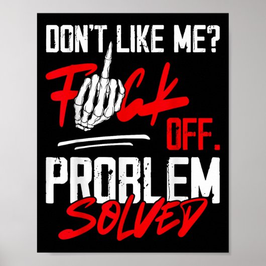 Don't Like Me For Off Problem Solved Funny Men Poster (Voorkant)