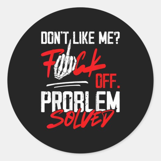 Don't Like Me For Off Problem Solved Funny Men Ronde Sticker (Voorkant)