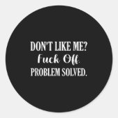 Don't Like Me_ For Off. Problem Solved  Ronde Sticker (Voorkant)