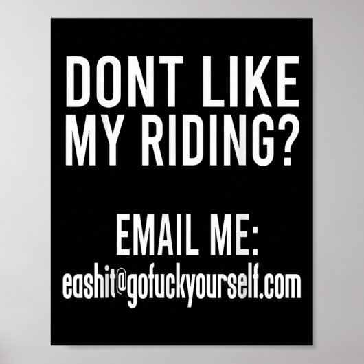 Dont Like My Riding Email Me Ea@goforyourself.com Poster (Voorkant)