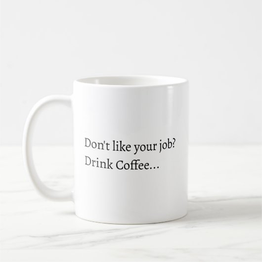 Don't like your Job Coffee mug (Gauche)