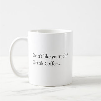 Don't like your Job Coffee mug Koffiemok
