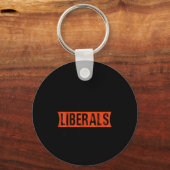 Don't Make Fun Of Liberals Without Me Funny Litica Sleutelhanger (Voorkant)