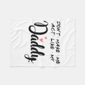 Don't Make Me Act Like My Daddy  Fleece Deken (Voorkant (Horizontaal))