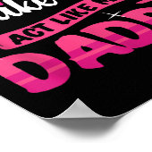 Don't Make Me Act Like My Daddy Funny Poster (Hoek)