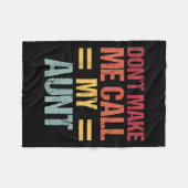 Dont Make Me Call My Aunt Funny Child Kid Mothers Fleece Deken (Voorkant (Horizontaal))