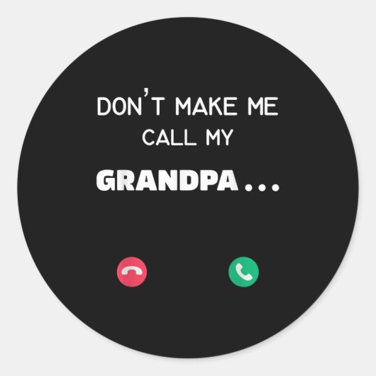 Don't Make Me Call My Grandpa Ronde Sticker (Voorkant)