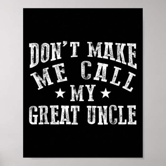 Don't Make Me Call My Great Uncle Funny Great Neph Poster (Voorkant)