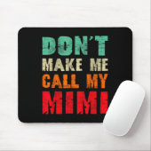 Don't Make Me Call My Mimi Grandma Funny Granhild Muismat (Met muis)