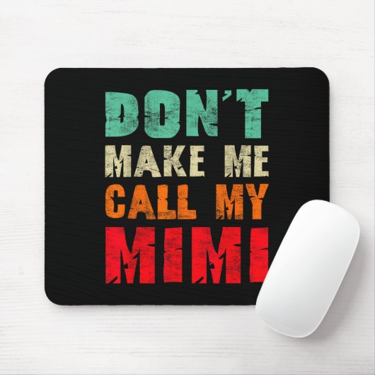 Don't Make Me Call My Mimi Grandma Funny Granhild Muismat (Met muis)