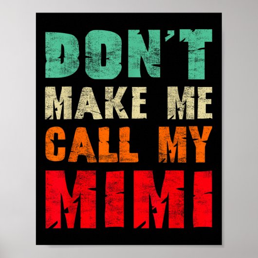 Don't Make Me Call My Mimi Grandma Funny Granhild Poster (Voorkant)