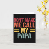 Dont Make Me Call My Papa Funny Child Kid Fathers  Kaart (Gele Bloem)