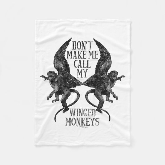 Dont Make Me Call My Winged Monkeys  Fleece Deken (Voorkant)