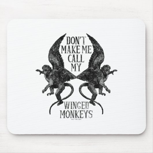 Dont Make Me Call My Winged Monkeys  Muismat (Voorkant)
