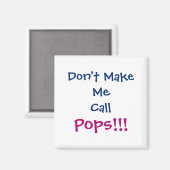 Dont Make Me Call Ps Grandpa Infant Magneet (Voorkant / Achterkant)