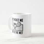 Don't Make Me Come To The Net Koffiemok (Voorkant links)