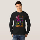 Don't Make Me Flip My Witch Switch Halloween_17 T-shirt (Voorkant volledig)