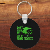 Dont Make Me Get Flying Monkeys Wizard Of Oz Wit  Sleutelhanger (Voorkant)