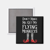 Don't Make Me Get My Flying Monkeys Costume Quote Magneet (Voorkant / Achterkant)