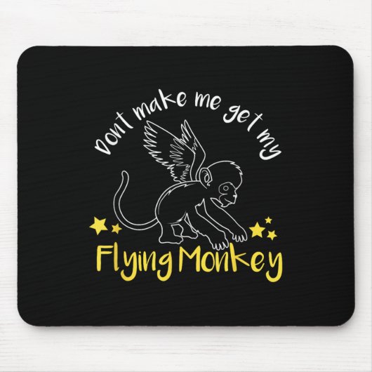 Don't Make Me Get My Flying Monkeys  Muismat (Voorkant)