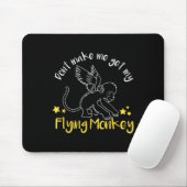Don't Make Me Get My Flying Monkeys  Muismat (Met muis)