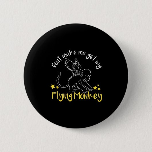 Don't Make Me Get My Flying Monkeys Ronde Button 5,7 Cm (Voorkant)