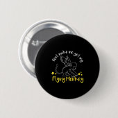 Don't Make Me Get My Flying Monkeys Ronde Button 5,7 Cm (Voorkant /achterkant)