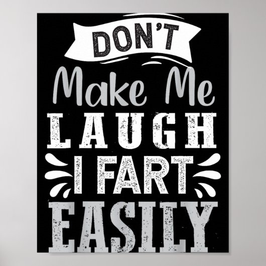 Don't Make Me Laugh I Fart Easily, Laugh Fart  Poster (Voorkant)