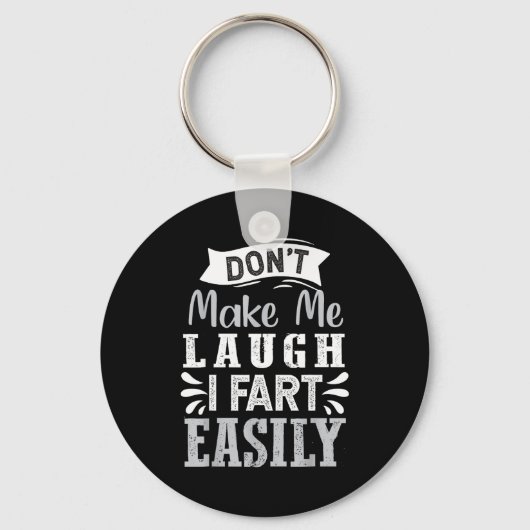 Don't Make Me Laugh I Fart Easily, Laugh Fart  Sleutelhanger (Voorkant)