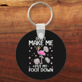 Don't Make Me Put My Foot Down Funny Flamingo Love Sleutelhanger (Voorkant)