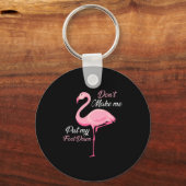 Don't Make Me Put My Foot Down Nk Flamingo Long Sl Sleutelhanger (Voorkant)