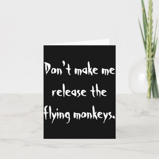 Dont Make Me Release The Flying Monkeys  Kaart (Voorkant)