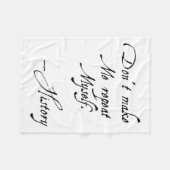 Don't Make Me Repeat Myself History Funny Nerdy Ge Fleece Deken (Voorkant (Horizontaal))