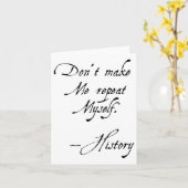 Don't Make Me Repeat Myself History Funny Nerdy Ge Kaart (Gele Bloem)