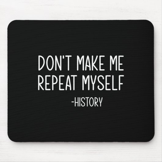 Don't Make Me Repeat Myself -history, Funny, Sarca Muismat (Voorkant)