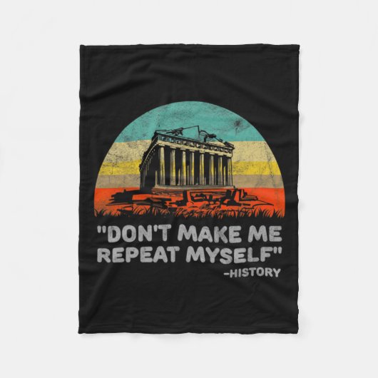 Dont Make Me Repeat Myself History Teacher  Fleece Deken (Voorkant)