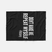 Dont Make Me Repeat Myself History Teacher Stud  Fleece Deken (Voorkant (Horizontaal))