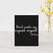 Don't Make Me Repeat Myself - History Teaching Edu Kaart (Gele Bloem)