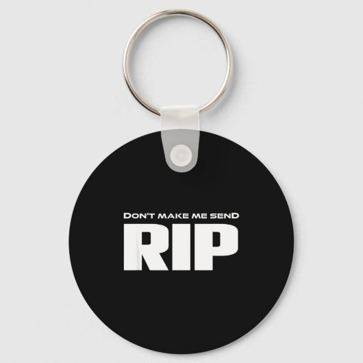 Don't Make Me Send Rip Funny Costume  Sleutelhanger (Voorkant)