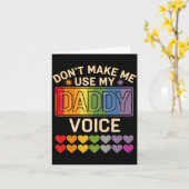Dont Make Me Use Daddy Voice Gay Rainbow Pride  Kaart (Gele Bloem)