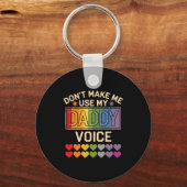 Dont Make Me Use Daddy Voice Gay Rainbow Pride  Sleutelhanger (Voorkant)