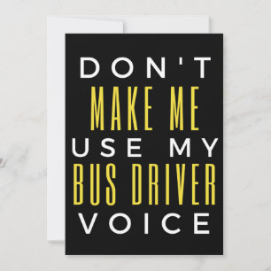 Don't Make Me Use My Bus Driver Voice Bedankkaart